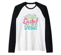 Funny Easter Silly Rabbit Easter Is For Jesus Cute Fuente Camiseta Manga Raglan