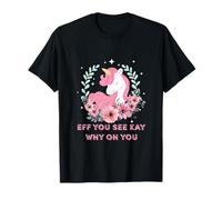 Funny Eff You - Lucky & Magical Unicorn Spirit Animal, para Mujer Camiseta