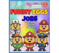 Funny Eggs Jobs Coloring Book for Kids Ages 4-8: 40+ Big & Easy Designs