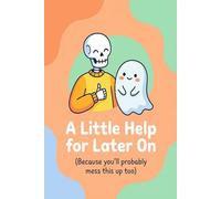 Funny End of Life Planner: Because You'll Probably Mess This Up Too!: Cute Final Wishes Planning Guide for Your Loved Ones | Organize What to Do, ... Info and Amusing Estate Planning Workbook