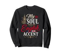 Funny England Humor English Joke My Soul English Accent Sudadera