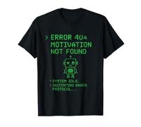 Funny Error 404 Robot Design - Motivation Not Found Camiseta