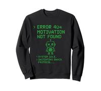 Funny Error 404 Robot Design - Motivation Not Found Sudadera