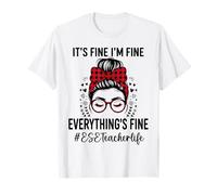 Funny Ese Teacher It's Fine I'm Fine Everything Fine Camiseta