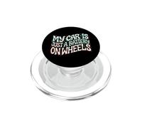 Funny EV Owner My Car Is Just A Battery On Wheels PopSockets PopGrip para MagSafe