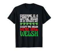 Funny Everyone Is A Little Irish On St Patrick's Day Welsh Camiseta