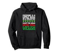 Funny Everyone Is A Little Irish On St Patrick's Day Welsh Sudadera con Capucha
