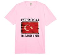 Funny Everyone Relax The Turkish Is Here Turquía Bandera Citas Comfort Colors Adult Heavyweight T-Shirt