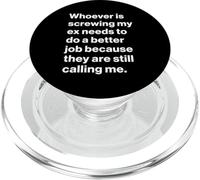 Funny Ex Partner Humour My Ex is Still Calling Me PopSockets PopGrip para MagSafe