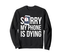Funny Excuse Sorry My Phone is Dying Camiseta Conversación Sudadera