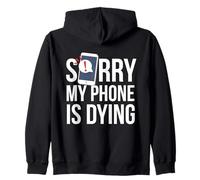Funny Excuse Sorry My Phone is Dying Camiseta Conversación Sudadera con Capucha