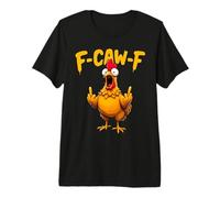 Funny F-Caw-F Chicken Rooster FCAWF Chicken Camiseta Premium