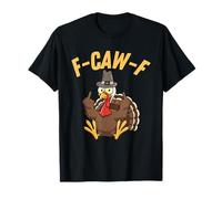 Funny F-Caw-F Turkey Thanksgiving FCAWF Camiseta
