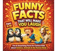 Funny Facts That Will Make You Laugh: Fun & Surprising Facts for Curious Kids about Science, Animals & the Human Body (FactPop)