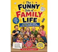 Funny Family Gift Book - The Funny Side of Family Life: Relatable Characters, Family Humour, Novelty Adverts, Funny Conversations & Everyday Chaos