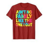 Funny Family Reuninion Ain't No Family Like The One I Got Camiseta