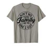 Funny Family Reunion Ain't No Family Like The One I Got 2025 Camiseta