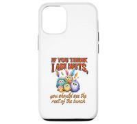 Funny Family Reunion Sarcastic Bird If You Think I Am Nuts Carcasa para iPhone 12/12 Pro