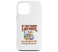 Funny Family Reunion Sarcastic Bird If You Think I Am Nuts Carcasa para iPhone 13 Pro MAX