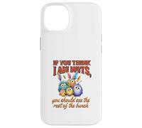 Funny Family Reunion Sarcastic Bird If You Think I Am Nuts Carcasa para iPhone 14 Plus