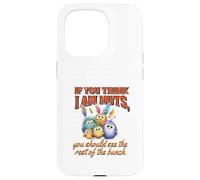 Funny Family Reunion Sarcastic Bird If You Think I Am Nuts Carcasa para iPhone 15 Pro