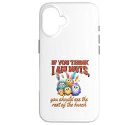 Funny Family Reunion Sarcastic Bird If You Think I Am Nuts Carcasa para iPhone 16