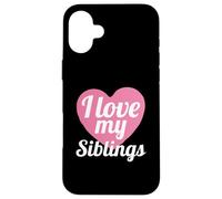 Funny Family Sibling Lover I Love My Siblings Carcasa para iPhone 16 Plus