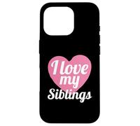 Funny Family Sibling Lover I Love My Siblings Carcasa para iPhone 16 Pro