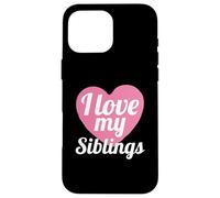Funny Family Sibling Lover I Love My Siblings Carcasa para iPhone 16 Pro MAX