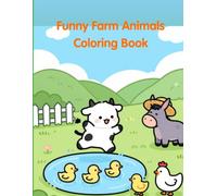 Funny Farm Animals Coloring Book: 50 Cute Farm Animal Coloring Pages Celebrating Spring, Summer, Fall, and Winter for Kids Ages 4-8