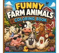 Funny Farm Animals Coloring Book: Cute Animal Coloring Pages Featuring Cows, Pigs, Goats, Chickens, Horses, Sheep & Cozy Barnyard Humor (Zero Braincell Club)
