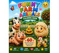 Funny Farm Animals Coloring Book: Cute Farm Animal Coloring Pages and Fun Activities Including Mazes, Spot the Differences, Matching Games, Tracing, Counting, and More for Kids Ages 4-8