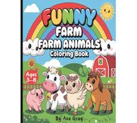 Funny Farm Animals Coloring Book For Toddlers: For Kids Ages 3-8 Cute Farm Animals to Color and Enjoy