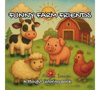 Funny Farm Friends: A Playful Coloring Book
