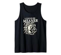 Funny Female Gaze Staring Petrify I Could Be Meaner Medusa Camiseta sin Mangas