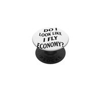 Funny First Class Do I Look Like I Fly Economy (Arte en la Parte Posterior) PopSockets PopGrip Adhesivo