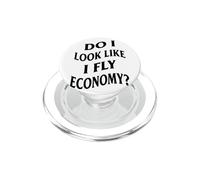 Funny First Class Do I Look Like I Fly Economy (Arte en la Parte Posterior) PopSockets PopGrip para MagSafe