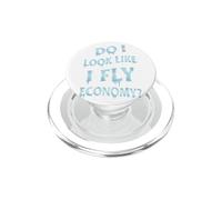 Funny First Class Do I Look Like I Fly Economy (Arte en la Parte Posterior) PopSockets PopGrip para MagSafe