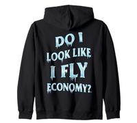 Funny First Class Do I Look Like I Fly Economy (Arte en la Parte Posterior) Sudadera con Capucha