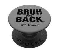 Funny First Day of School 5th Fifth Grader Bruh We Back PopSockets PopGrip Adhesivo