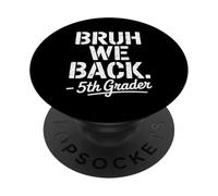 Funny First Day of School 5th Fifth Grader Bruh We Back PopSockets PopGrip Adhesivo