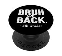 Funny First Day of School 5th Fifth Grader Bruh We Back PopSockets PopGrip Adhesivo