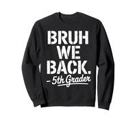 Funny First Day of School 5th Fifth Grader Bruh We Back Sudadera