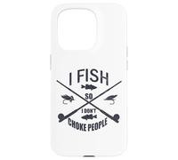 Funny Fishing Gag. I Fish so I Don't Choke People Carcasa para iPhone 15 Pro