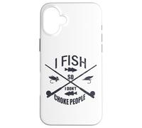 Funny Fishing Gag. I Fish so I Don't Choke People Carcasa para iPhone 16 Plus