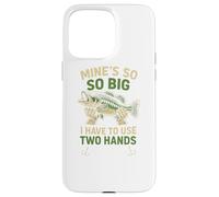 Funny Fishing Mine's Big I Use Two, Hands Carcasa para iPhone 15 Pro MAX