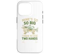 Funny Fishing Mine's Big I Use Two, Hands Carcasa para iPhone 16 Pro