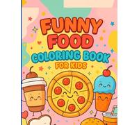 FUNNY FOOD: Coloring Book for Kids