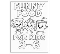 Funny Food for Kids 3-6: Coloring book with smiling food characters and funny phrases for toddlers and preschoolers