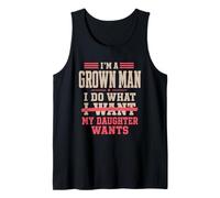 Funny For Dad I'm A Grown Man I Do What My Daughter Wants Camiseta sin Mangas